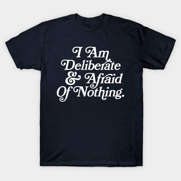 I Am Deliberate & Afraid Of Nothing / Audre Lord Quote T-Shirt by DankFutura